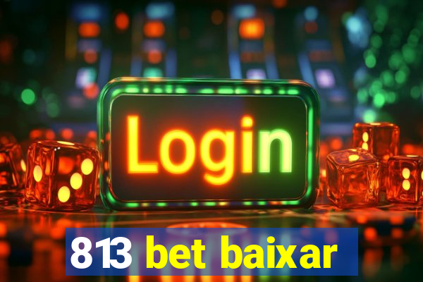 813 bet baixar